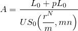  \begin{equation*}  A = \dfrac{L_0 +pL_0}{US_0\Big(\dfrac{r^N}{m}, mn\Big)}   \end{equation*} 