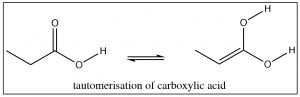 An image of a reaction of tautomerisation of carboxylic acid.