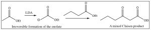 An image of a reaction of LDA an irreversible formation of enolate that gives a product of a mixed Claisen.