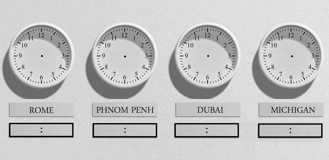 4 analog clocks with labels beneath indicating the place and leaving a space for the time. From left to right, the places are Rome, Phnom Penh, Dubai, and Michigan.